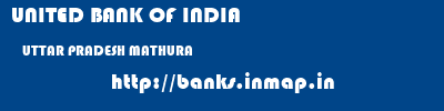 UNITED BANK OF INDIA  UTTAR PRADESH MATHURA    banks information 